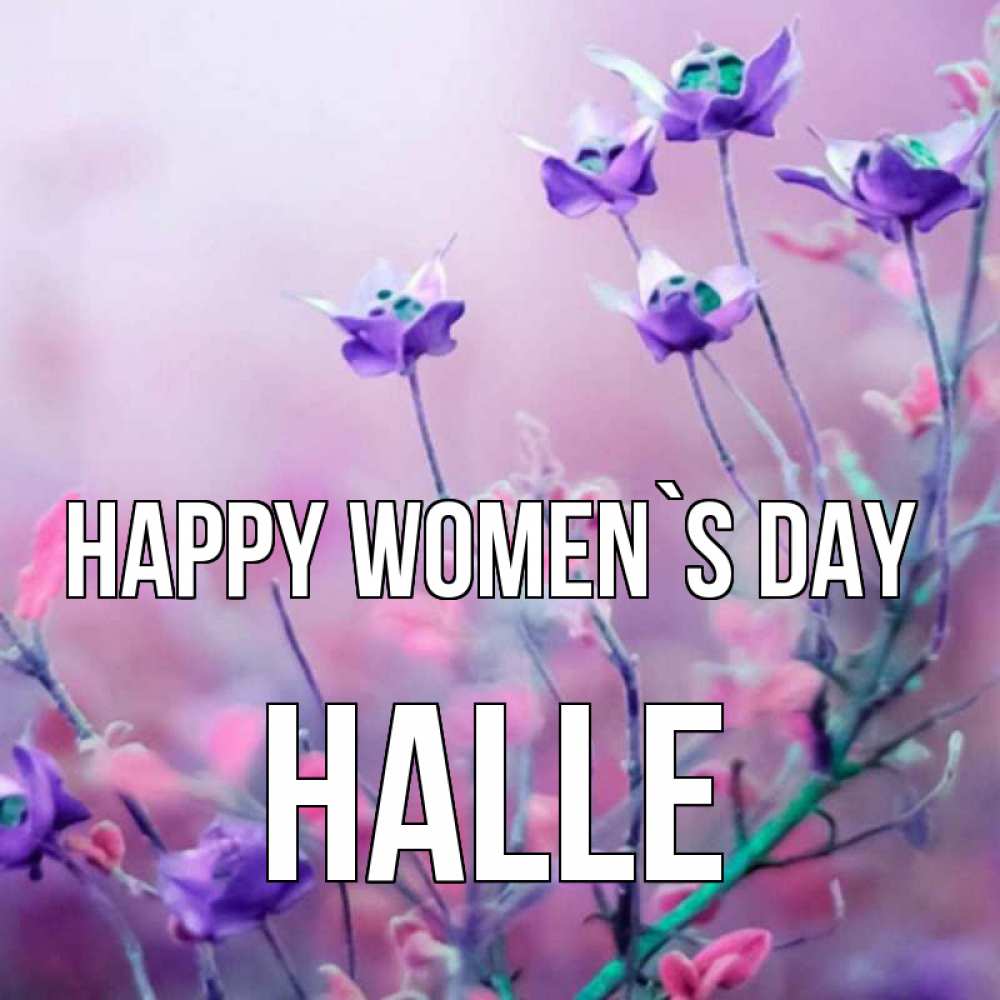 Greetings card с именем, Halle happy women`s day международный женский день 2 Greetings with text for free download 